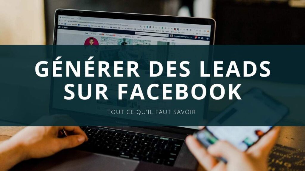 Réussir sa Lead generation B2B FaceBook 21 Lead Generation B2B FaceBook
