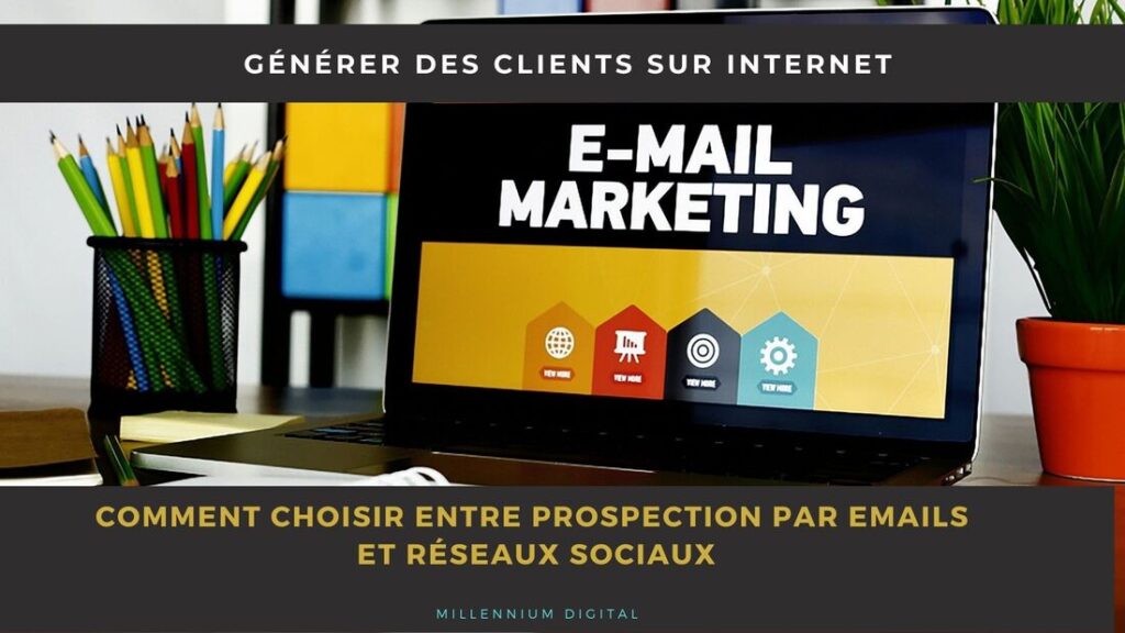 Lead Generation : que choisir? Email Marketing ou Réseaux sociaux? 19 comment choisir entre prospection par emails