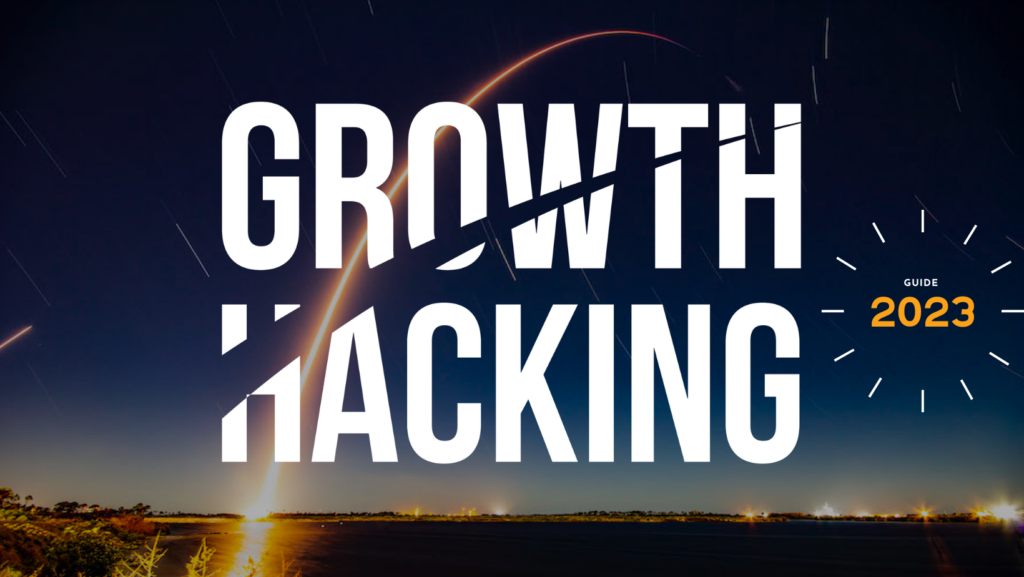Growth Hacking : ce que c'est et comment l'appliquer dans votre entreprise 13 Growth hacking : qu'est-ce que c'est + guide pratique à appliquer dans votre entreprise